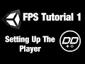 Unity FPS Tutorial Setting Up Player Movement