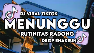 dj menunggu x rutinitas radong drop enakeun cocok buat di mobil viral di tiktok 2025 