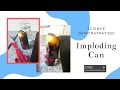 Imploding Can Experiment Science demonstration CTSC
