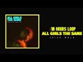 Download Lagu Juice WRLD - All Girls Are The Same [10 HOURS LOOP]