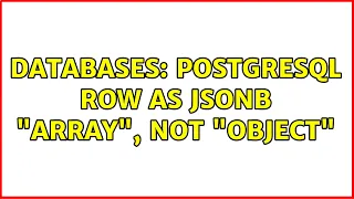 Databases PostgreSQL row as jsonb array not object