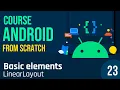 Class 23 - Course Android From Scratch Basic elements LinearLayout