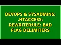DevOps SysAdmins htaccess RewriteRule bad flag delimiters