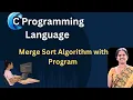 Merge Sort with Example in C language