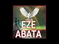 Download Lagu EZE ABATA BY AMB CHINYERE UDOMA(REMIX)