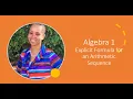 Algebra 1 - Explicit Formula for an Arithmetic Sequence