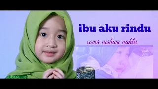 Download Lirik ibu aku rindu cover aishwa Nahla |lagu tersedih menyentuh hati MP3