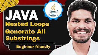 Generate All Substrings of a String in Java Nested Loops Explained with Example