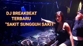  dj breakbeat tebaru sakit sungguh sakit 