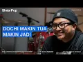 Download Lagu #SiniarPop: Dochi Makin Tua Makin Jadi