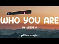 Who You Are - Jessie J (Lyrics) 🎵