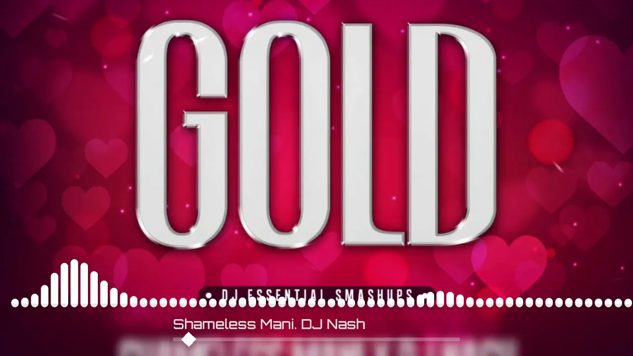 BOM DIGGY SHAMELESS MANI X DJ NASH SMASHUP || GOLD THE ALBUM BY SHAMELESS MANI ||