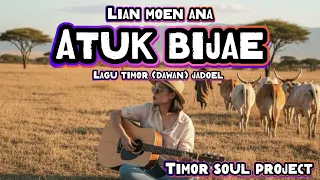 lian moen ana atuk bijae cover timor soul project lagu timor lagu dawan tempoe doeloe