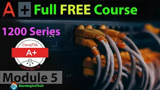 CompTIA A Full Course for Beginners - Module 5