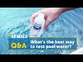 Q A What s the Best Way to Test Pool Water Leslie s