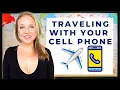 How To Use Your Cell Phone Internationally Travel Tips Advice