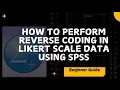 Beginner Guide - How to Perform Reverse Coding in Likert Scale Data Using SPSS