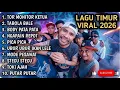 Lagu 📍LAGU TIMUR TOR MONITOR KETUA 2026 VIRAL TIKTOK FULL ALBUM NO IKLAN !!