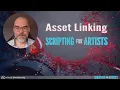 Asset Linking Scripting for Artists 12