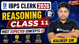🔥 IBPS Clerk 2026 | Reasoning Class #11 | Most Expected Concepts | Kuldeep Sir