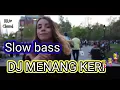 DJ ANGKLUNG SLOW BASS // DJ MENANG KERI