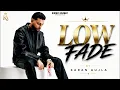 LOW FADE - KARAN AUJLA C walk Karan Aujla Latest Punjabi Songs 2026