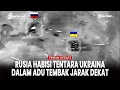 Download Lagu PERTEMPURAN JARAK DEKAT MELETUS, PASUKAN RUSIA MENGGILA, TENTARA UKRAINA TERKAPAR