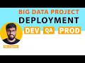 Big Data Project Deployment Explained