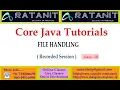 Core Java Tutorials File Handling by Mr Ratan class-02
