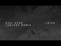 Download Lagu Rivo - Stay Here (Leblanc Remix)