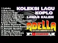 Download Lagu KOPLO LAWAS ADELLA SUPER KALEM (no iklan)