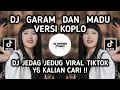 Download Lagu DJ GARAM DAN MADU VERSI KOPLO VIRAL TIKTOK - DJ SAKIT DADA KU KU MULAI MERINDU DJ MERINDU