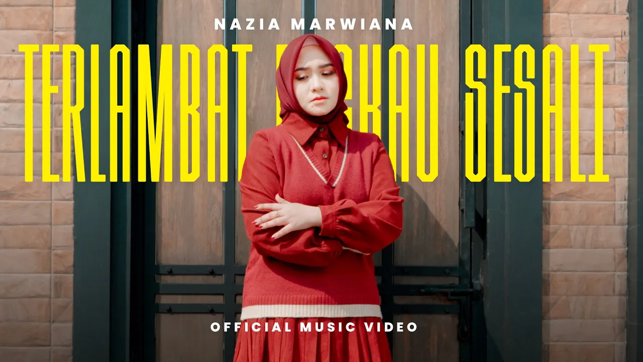 Terlambat Engkau Sesali - Nazia Marwiana