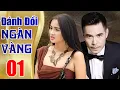 Đánh Đổi Ngàn Vàng - Tập 1 | Phim Bộ Tình Cảm Việt Nam Mới Nhất 2026 | Phim Saigon Hay Nhất