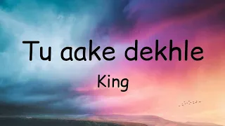 tu aake dekhe lyrics ke tu meri aankhon mein hai puri jachti log kehte mujhko king carnival