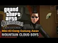 Download Lagu Misi 43 Mountain Cloud Boys (Geng Gunung Awan),GTA San Andreas IMPRESSIVE Series subtutle Indonesia