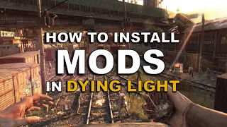 How to install Mods in Dying Light It s really Easy