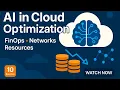 AI for Cloud Optimization FinOps Networks Resources