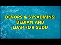 DevOps SysAdmins Debian and LDAP for sudo 5 Solutions