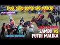 Download Lagu KEMBALI BERTEMU!! DUEL SUPER BIG MATCH TERSAJI LAGI, SAMBO VS PUTRI MALIKA | KARSUT DAYS EPS51