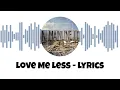 Love Me Less - One Day