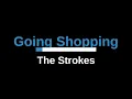 The Strokes  - Going Shopping (Karaoke)