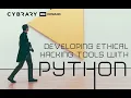 Developing Ethical Hacking Tools with Python Lesson 1 of 5 Introduction Cybrary