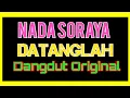Lagu Nada Soraya - Datanglah Original Dangdut Lawas Terbaik Masih Enak Didengar