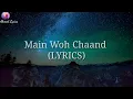 Download Lagu Main Woh Chaand Lyrics - Darshan Raval