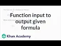 How to match function input to output given the formula example Algebra I Khan Academy