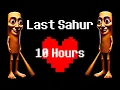Last Sahur 10 Hours