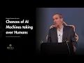Chance of AI TAKEOVER is Real - Existencial crisis - Shaykh Abdal Hakim Murad