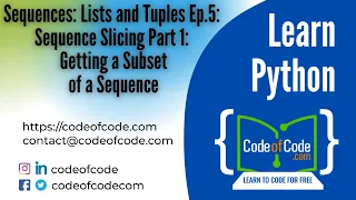 Learn Python Ep 5 Sequence Slicing Part 1 Getting a Subset of a Sequence CodeOfCode