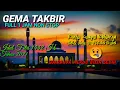 Lagu Takbiran Idul Fitri 2022 ~ Takbiran Merdu || Takbiran Ustad Jefri Al-Buchori Hd || Full Bedug